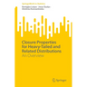Closure Properties for Heavy-Tailed and Related Distributions: An Overview