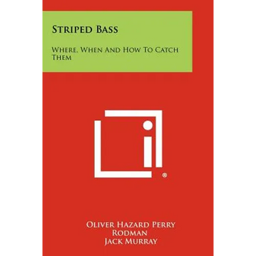 Striped Bass: Where, When And How To Catch Them