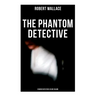 The Phantom Detective: 5 Murder Mysteries in One Volume