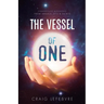 The Vessel of ONE: Channeled Messages from Angels, E.T.'s and Saints