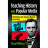 Teaching History with Popular Media: Strategies for Inquiry-Based Learning