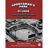 Sportsman's Park in St. Louis: Home of the Browns and Cardinals