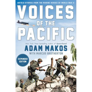 Voices of the Pacific, Expanded Edition: Untold Stories from the Marine Heroes of World War II