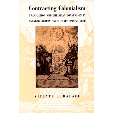 Contracting Colonialism: Translation and Christian Conversion in Tagalog Society Under Early Spanish Rule