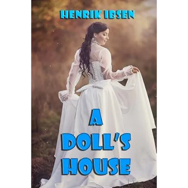 A Doll's House: a play
