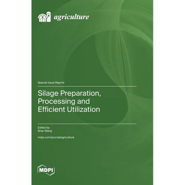 Silage Preparation, Processing and Efficient Utilization