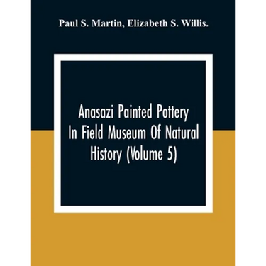 Anasazi Painted Pottery In Field Museum Of Natural History (Volume 5)