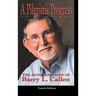 A Prilgrim's Progress: The Autobiography of BARRY L. CALLEN, FOURTH EDITION