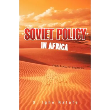 Soviet Policy in Africa: From Lenin to Brezhnev