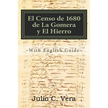 El Censo de 1680 de la Gomera Y El Hierro: With English Guide