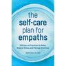 The Self-Care Plan for Empaths: 365 Days of Practices to Relax, Reduce Stress, and Manage Emotions