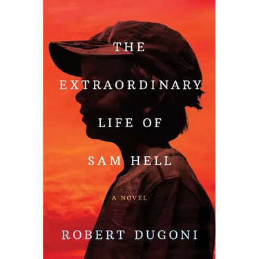 The Extraordinary Life of Sam Hell