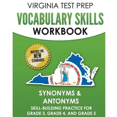VIRGINIA TEST PREP Vocabulary Skills Workbook Synonyms & Antonyms: Skill-Building Practice for Grade 3, Grade 4, and Grade 5