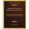 Missionary Travels And Researches In South Africa: Including A Sketch Of Sixteen Years' Residence In The Interior Of Africa