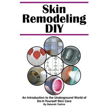 Skin Remodeling DIY: An Introduction to the Underground World of Do-It-Yourself Skin Care