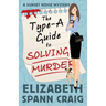 The Type-A Guide to Solving Murder