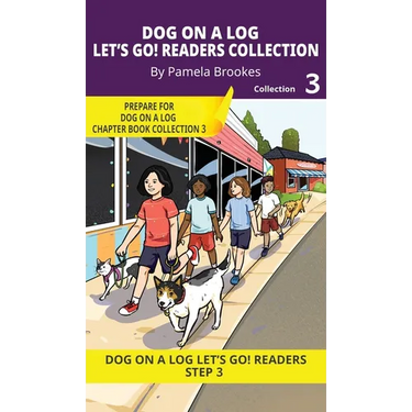 DOG ON A LOG Let's Go! Readers Collection 3: Short Decodable Books Prepare Students for Reading DOG ON A LOG Decodable Chapter Books. For Beginning Re