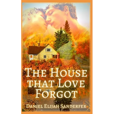 The House that Love Forgot