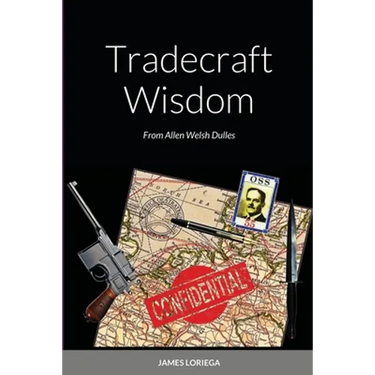 Tradecraft Wisdom: From Allen Welsh Dulles