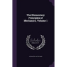 The Elementary Principles of Mechanics, Volume 1