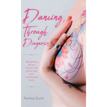 Dancing Through Diagnosis: Navigating Breast Cancer, the good, bad, and surprisingly funny