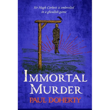 Immortal Murder (Hugh Corbett Mysteries, Book 25): A Ghoulish Game of Medieval Murder and Mayhem