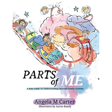 Parts Of Me: A Kids Guide To Understanding Internal Family Systems