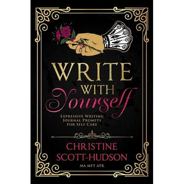 Write With Yourself: Expressive Writing Journal Prompts For Self Care