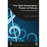 The Self-Restorative Power of Music: A Psychological Perspective