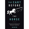 The Cart Before The Horse: Practical Considerations for Workplace Leadership