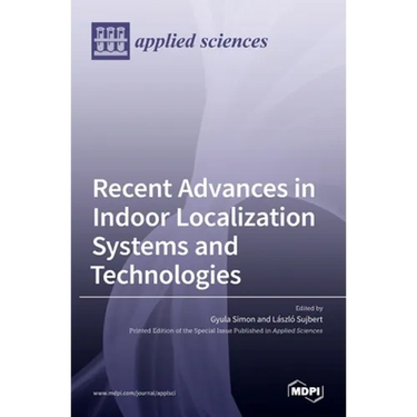 Recent Advances in Indoor Localization Systems and Technologies