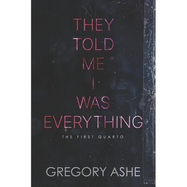 They Told Me I Was Everything