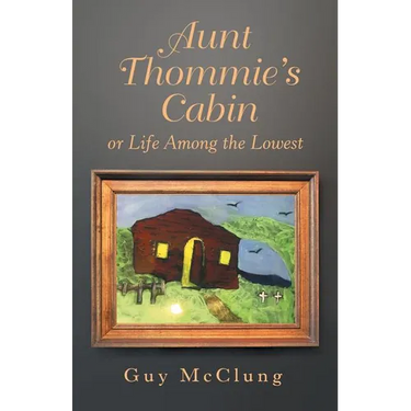 Aunt Thommie's Cabin: Or Life Among the Lowest