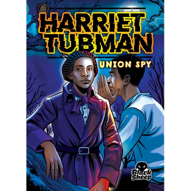Harriet Tubman: Union Spy