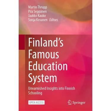 Finland's Famous Education System: Unvarnished Insights Into Finnish Schooling