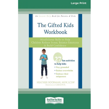 Gifted Kids Workbook: Mindfulness Skills to Help Children Reduce Stress, Balance Emotions, and Build Confidence (16pt Large Print Format)