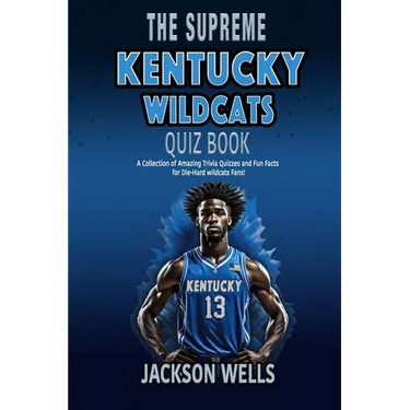 Kentucky Wildcats: The Supreme Quiz and Trivia Book for all college basketball fans