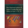 The Characterization of Peter's Leadership and Ethics in Acts 1-12, 15: Echoes of the Mebaqqer at Qumran