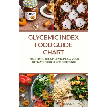 Glycemic Index Food guide chart: "Mastering the Glycemic Index: Your Ultimate Food Chart Reference"