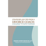 Strategies and Tips from a Divorce Coach: A Roadmap to Move Forward