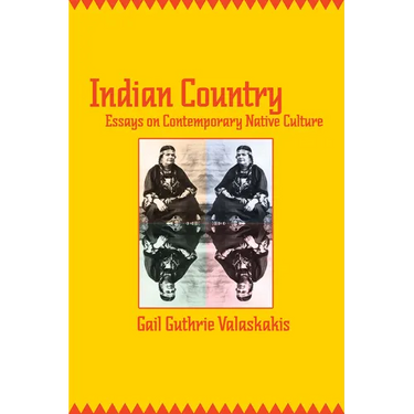 Indian Country: Essays on Contemporary Native Culture