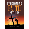 Overcoming Faith Fatigue