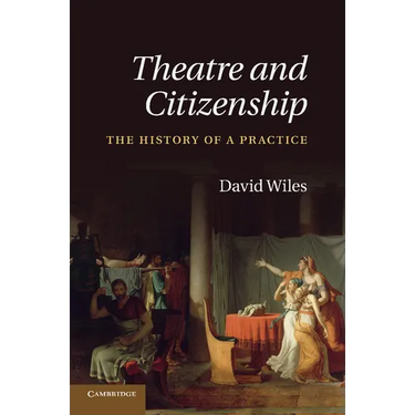 Theatre and Citizenship: The History of a Practice