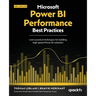 Microsoft Power BI Performance Best Practices - Second Edition: Learn practical techniques for building high-speed Power BI solutions