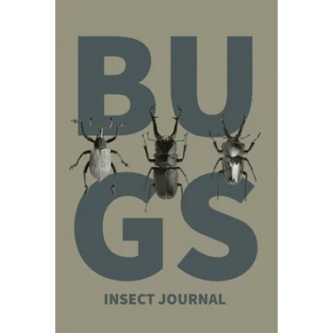 Insect Journal: Bug Log, Explore Nature, Observe & Record Bugs Book, Insect Hunters Diary, Notebook