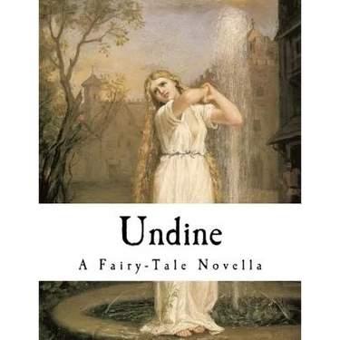 Undine: A Fairy-Tale Novella