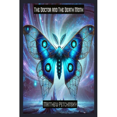 The Doctor and The Death Moth