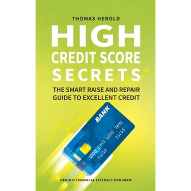 High Credit Score Secrets - The Smart Raise And Repair Guide to Excellent Credit