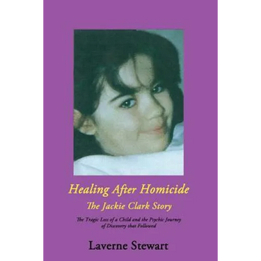 Healing After Homicide: The Jackie Clark Story