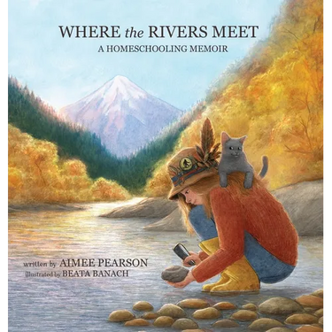 Where the Rivers Meet: A Homeschooling Memoir